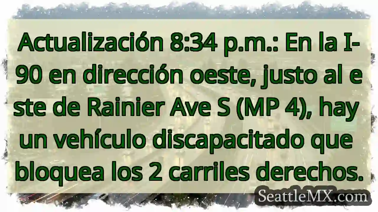 Actualización 8:34 p.m.: En la I-90 en dirección