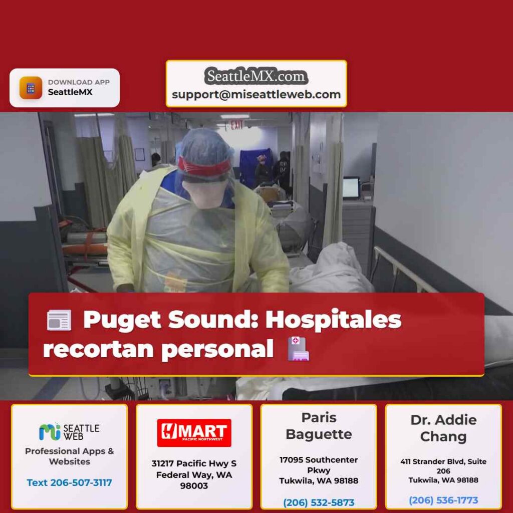 Puget Sound: Hospitales recortan personal 🏥