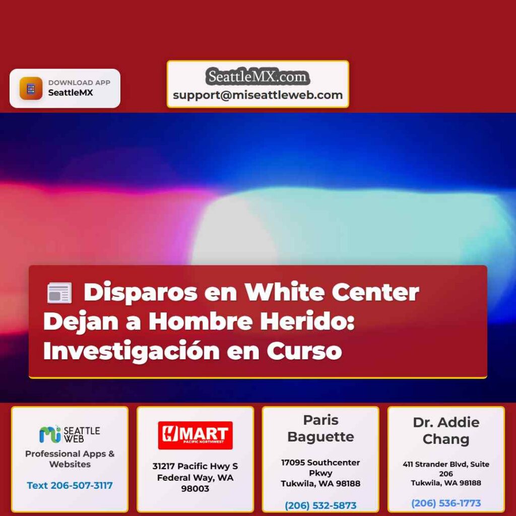 Noticias De Seattle 2 Disparos en White Center Dejan a Hombre Herido: