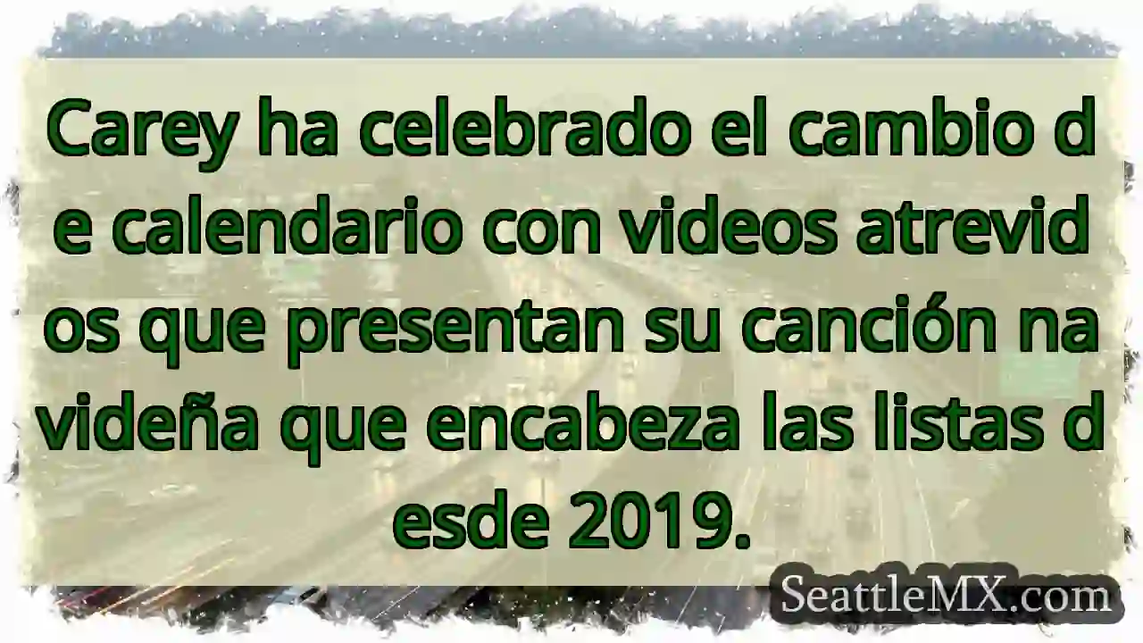 Carey ha celebrado el cambio de calendario con