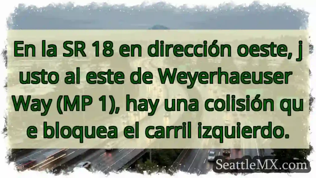 En la SR 18 en dirección oeste, justo al este de