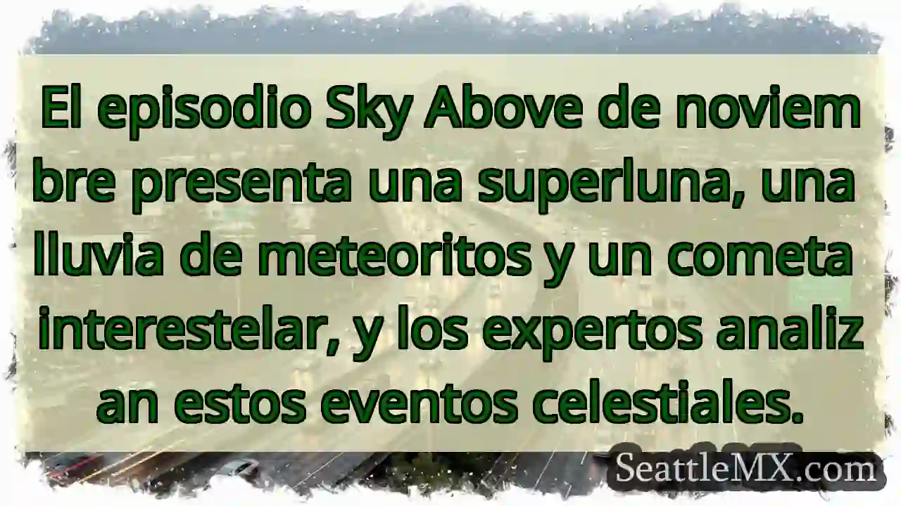 El episodio Sky Above de noviembre presenta una