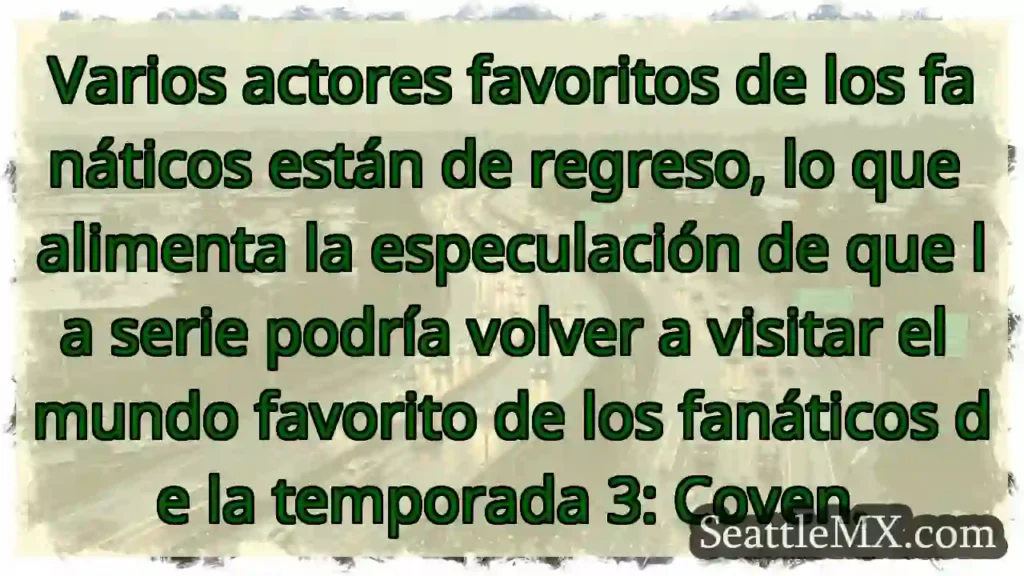 Varios actores favoritos de los fanáticos están