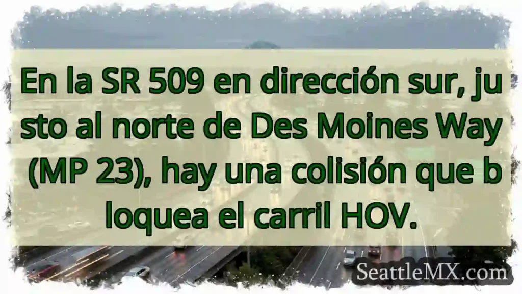 En la SR 509 en dirección sur, justo al norte de