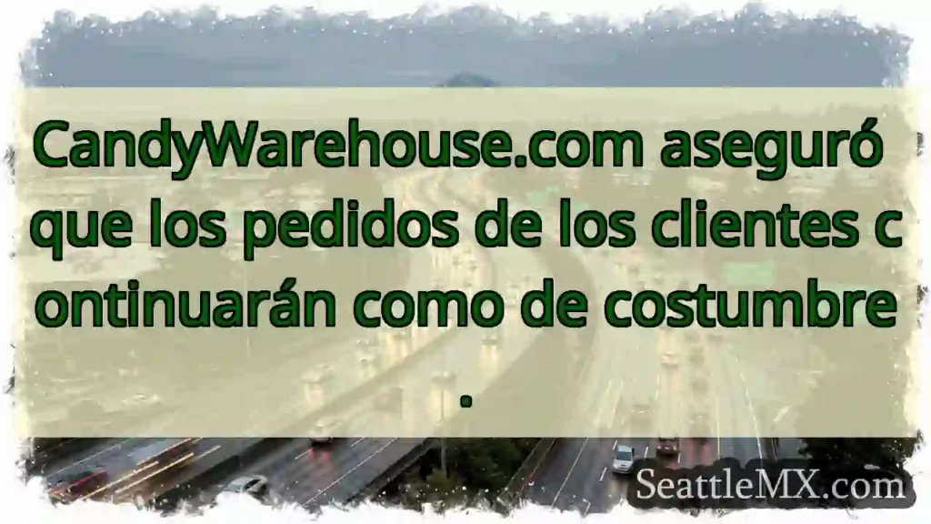 CandyWarehouse.com aseguró que los pedidos de los