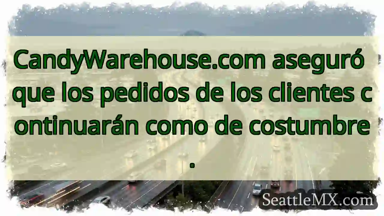 CandyWarehouse.com aseguró que los pedidos de los