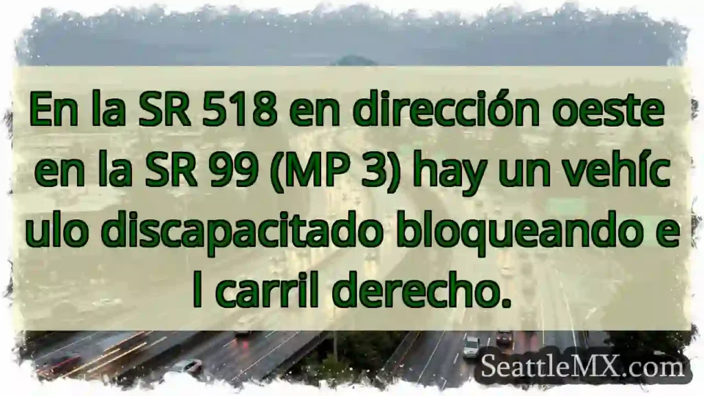 En la SR 518 en dirección oeste en la SR 99 (MP