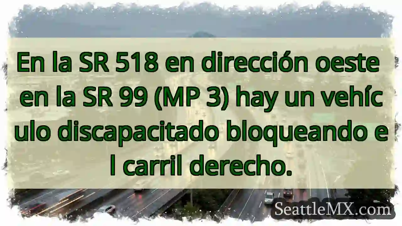 En la SR 518 en dirección oeste en la SR 99 (MP