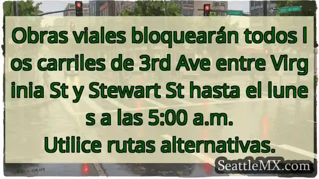 Obras viales bloquearán todos los carriles de 3rd