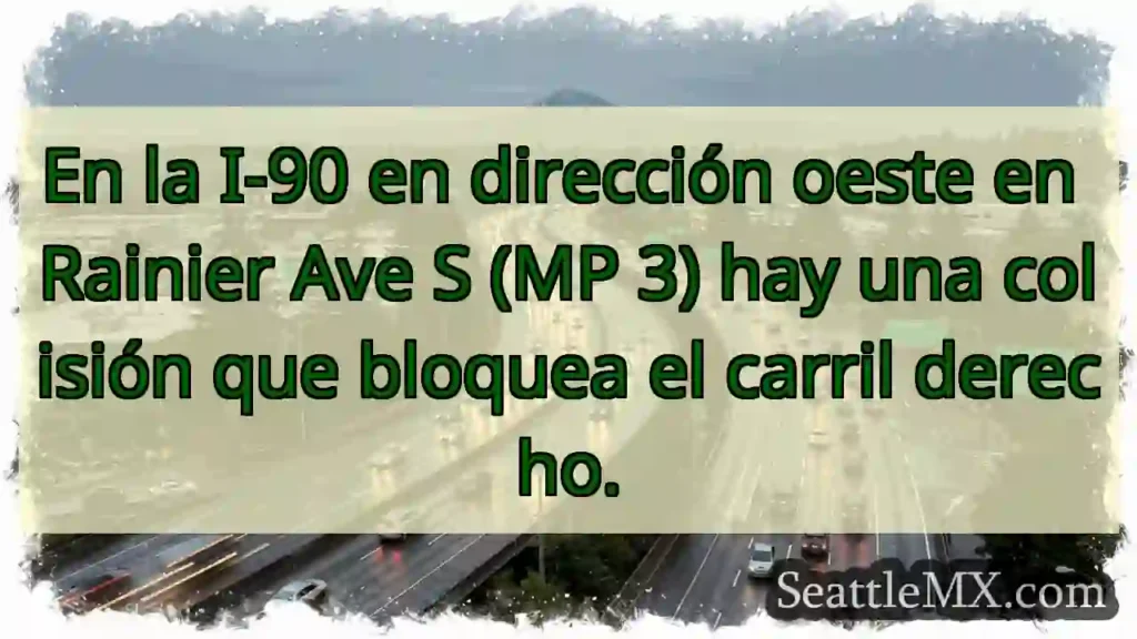 En la I-90 en dirección oeste en Rainier Ave S