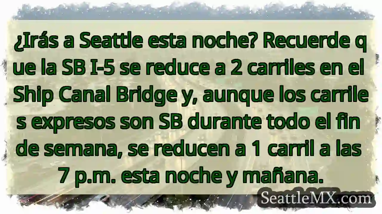 ¿Irás a Seattle esta noche? Recuerde que la SB