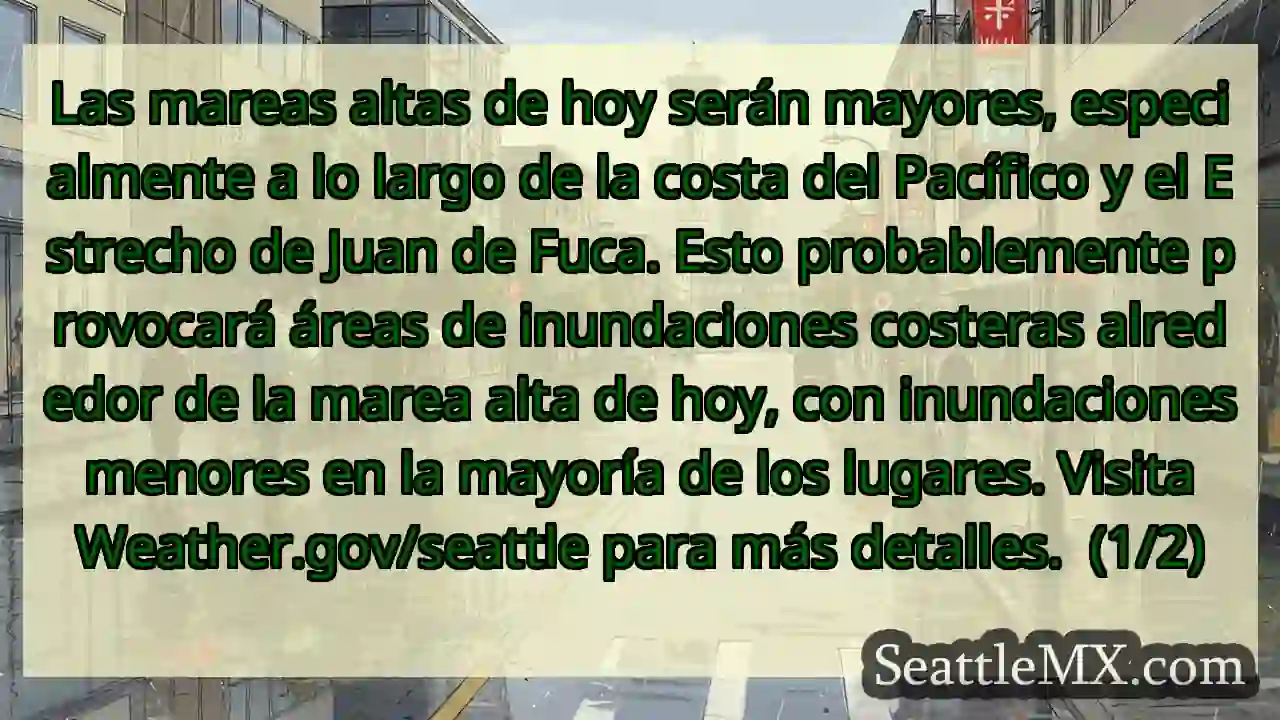 Las mareas altas de hoy serán mayores,