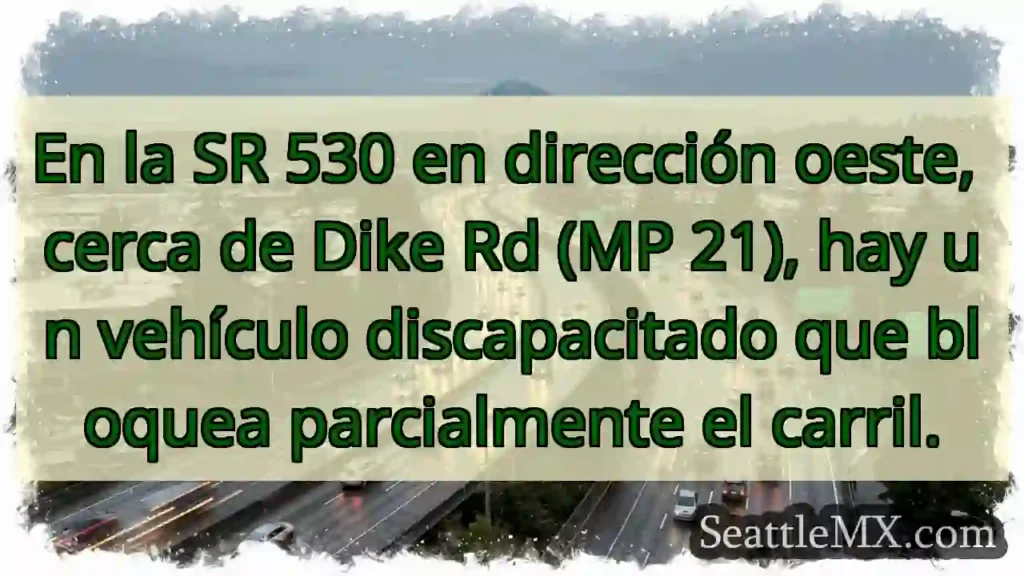 En la SR 530 en dirección oeste, cerca de Dike Rd