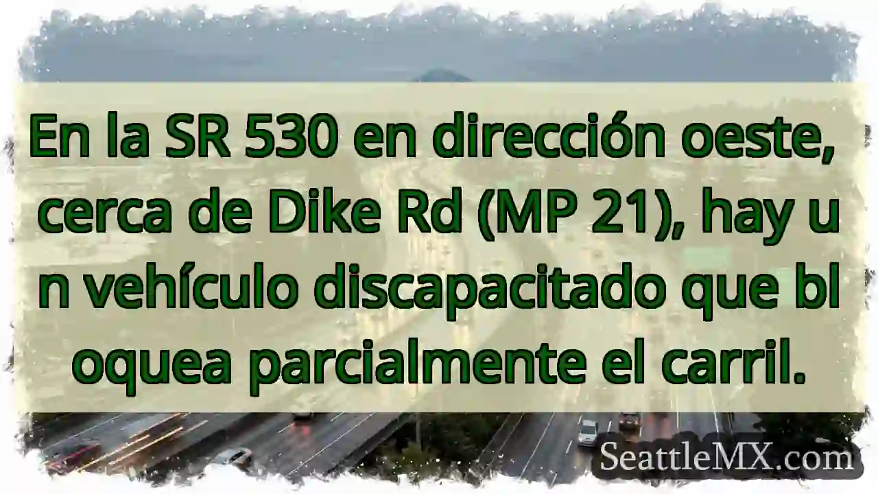 En la SR 530 en dirección oeste, cerca de Dike Rd
