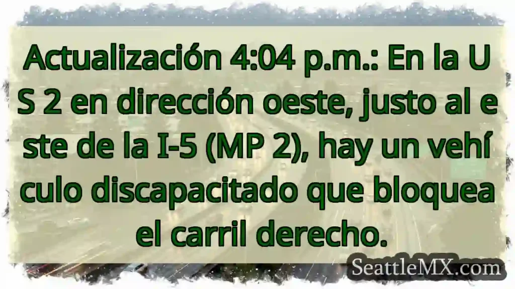 Actualización 4:04 p.m.: En la US 2 en dirección