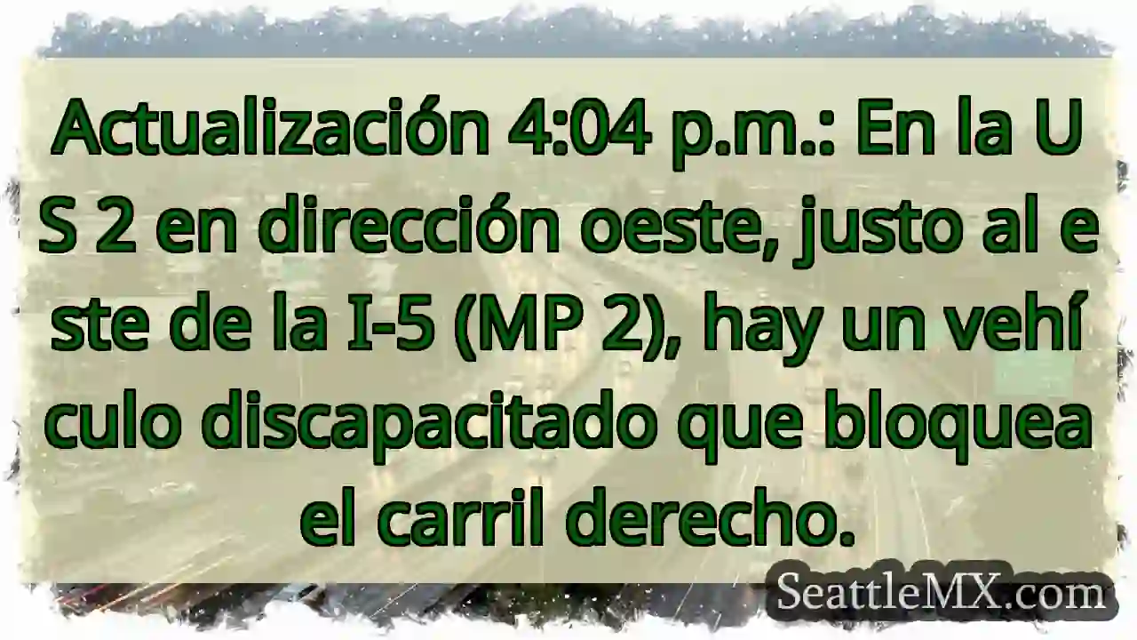Actualización 4:04 p.m.: En la US 2 en dirección