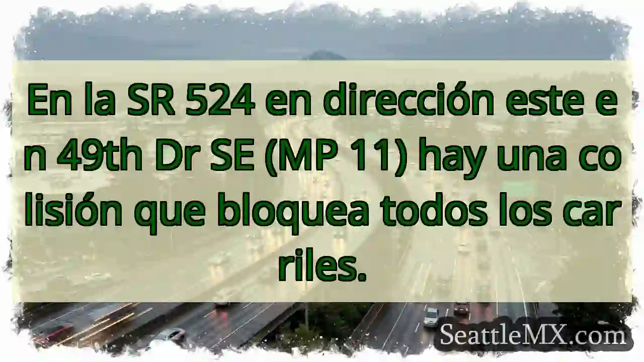 En la SR 524 en dirección este en 49th Dr SE (MP