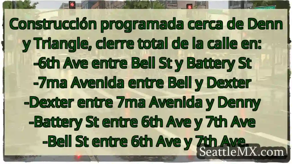 Construcción programada cerca de Denny Triangle,