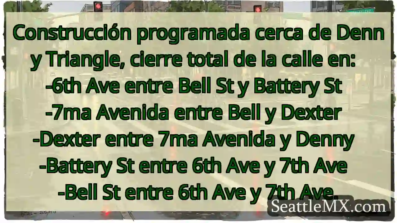 Construcción programada cerca de Denny Triangle,