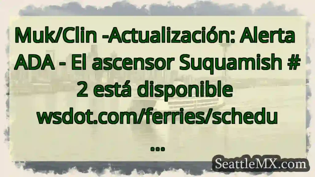 Muk/Clin -Actualización: Alerta ADA - El ascensor