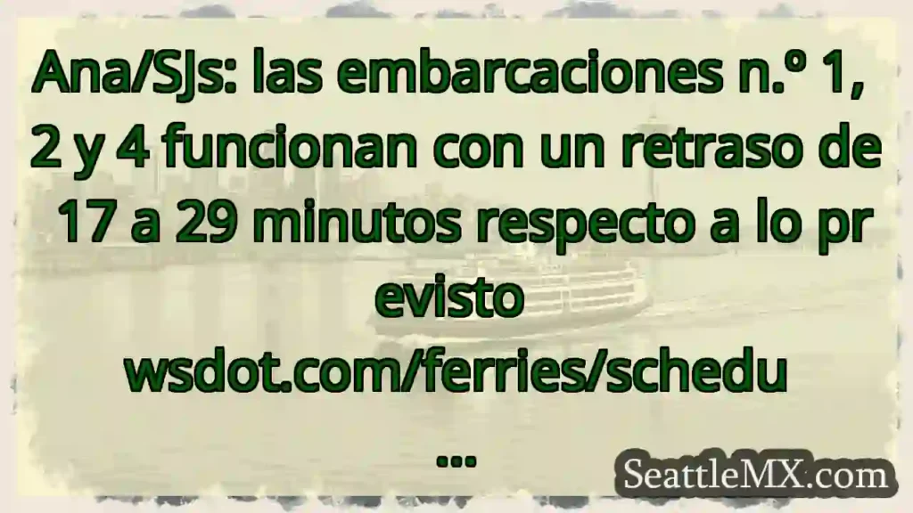 Ana/SJs: las embarcaciones n.º 1, 2 y 4 funcionan