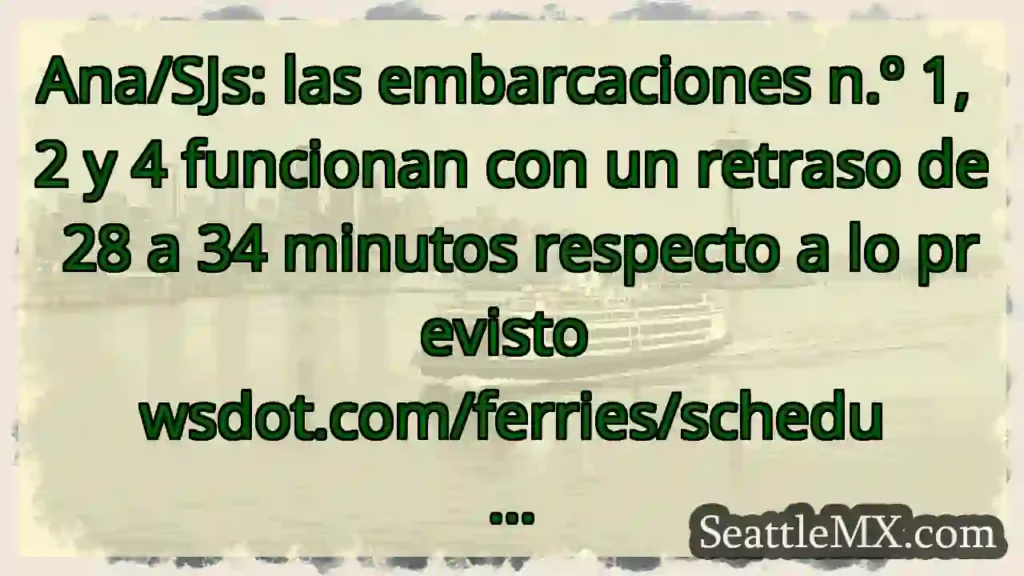 Ana/SJs: las embarcaciones n.º 1, 2 y 4 funcionan