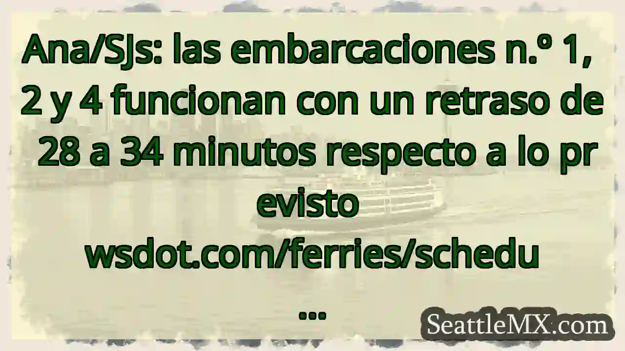 Ana/SJs: las embarcaciones n.º 1, 2 y 4 funcionan