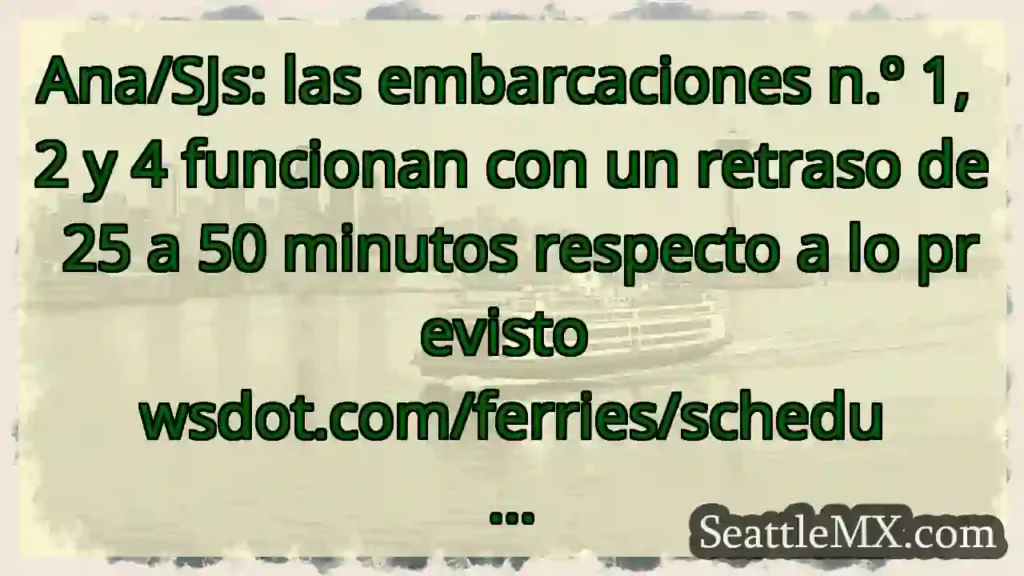 Ana/SJs: las embarcaciones n.º 1, 2 y 4 funcionan