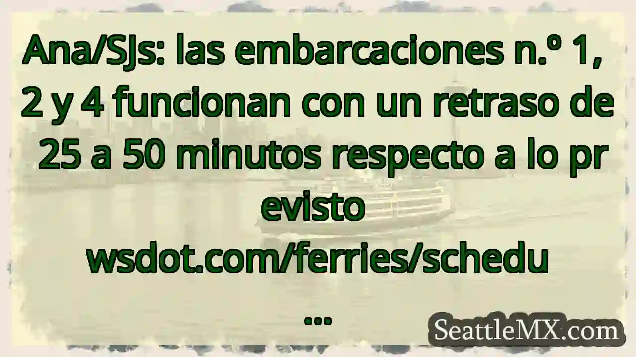 Ana/SJs: las embarcaciones n.º 1, 2 y 4 funcionan