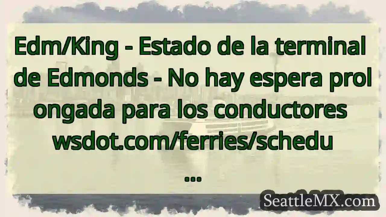 Edm/King - Estado de la terminal de Edmonds - No