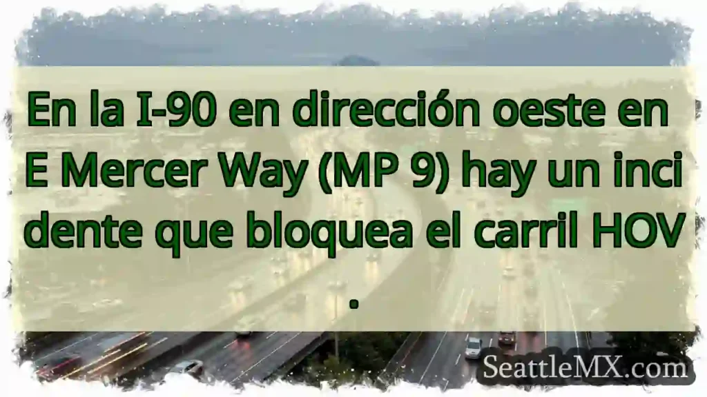 En la I-90 en dirección oeste en E Mercer Way (MP