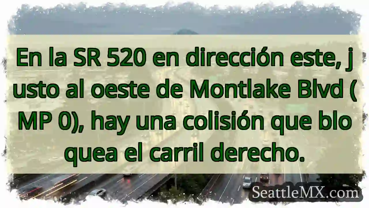 En la SR 520 en dirección este, justo al oeste de 1 En la SR 520 en dirección este, justo al oeste de