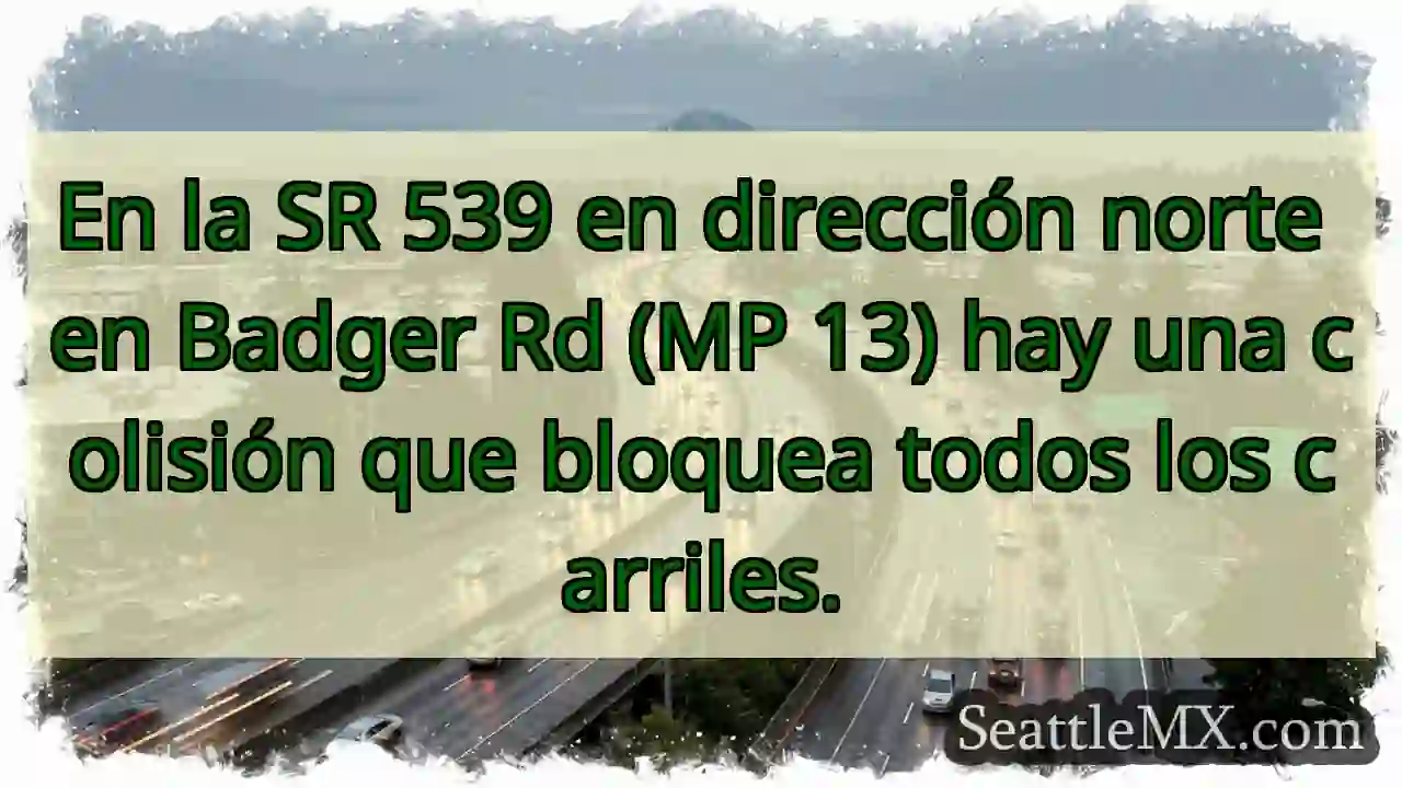 En la SR 539 en dirección norte en Badger Rd (MP 1 En la SR 539 en dirección norte en Badger Rd (MP