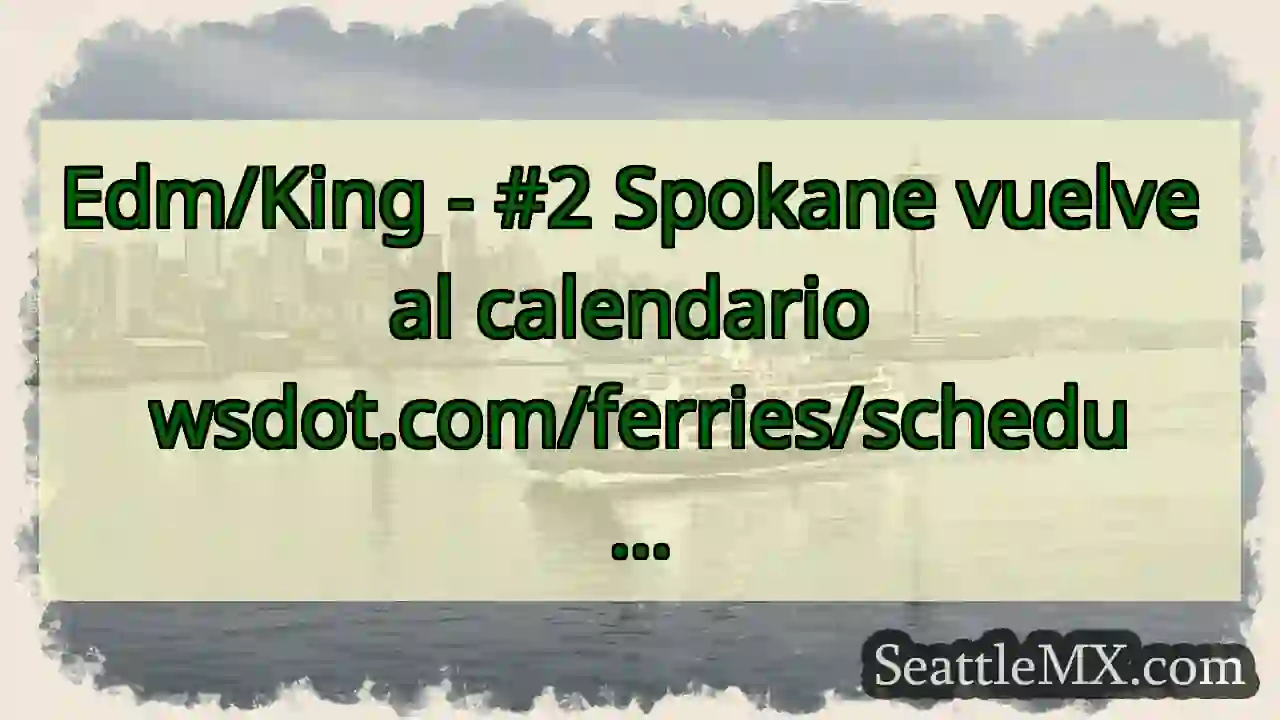 Edm/King - #2 Spokane vuelve al calendario