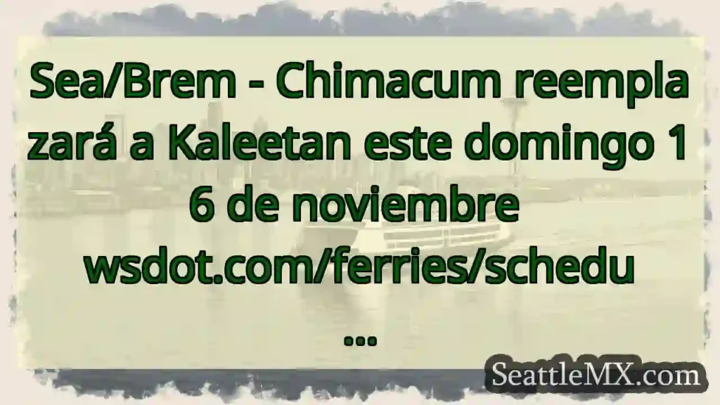 Sea/Brem - Chimacum reemplazará a Kaleetan este