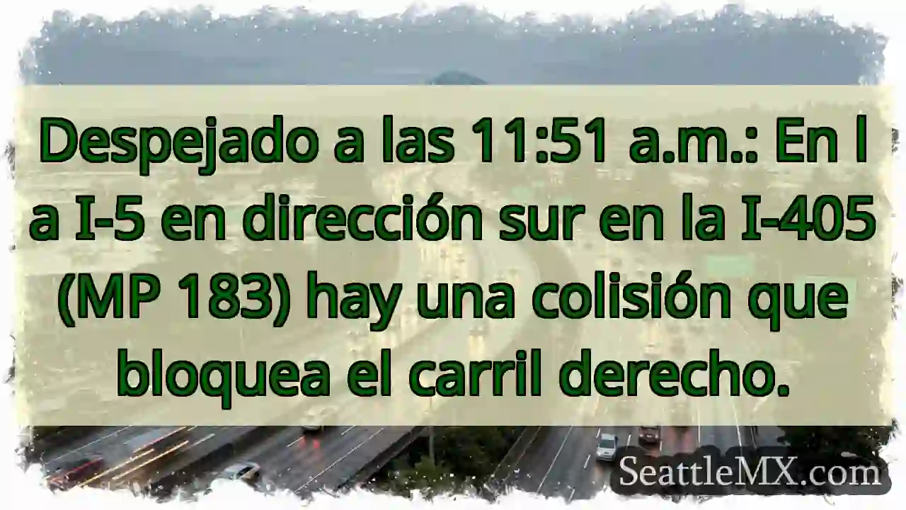 Despejado a las 11:51 a.m.: En la I-5 en 1 Despejado a las 11:51 a.m.: En la I-5 en