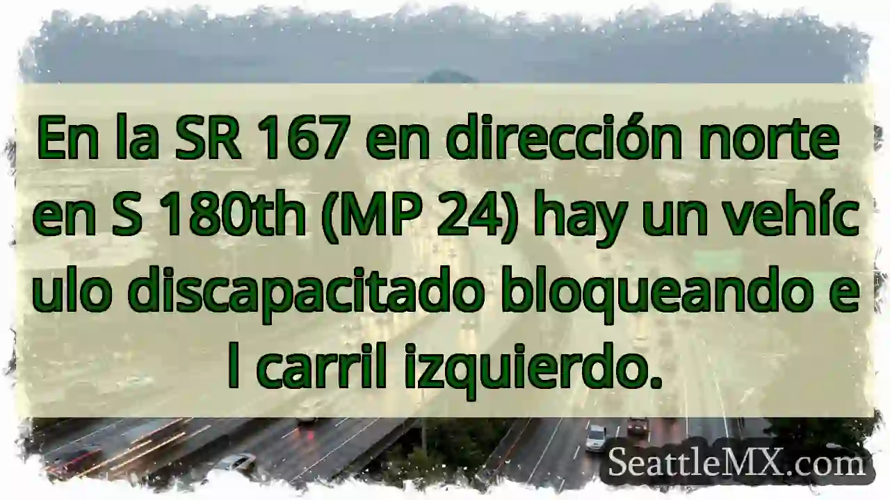 En la SR 167 en dirección norte en S 180th (MP 1 En la SR 167 en dirección norte en S 180th (MP