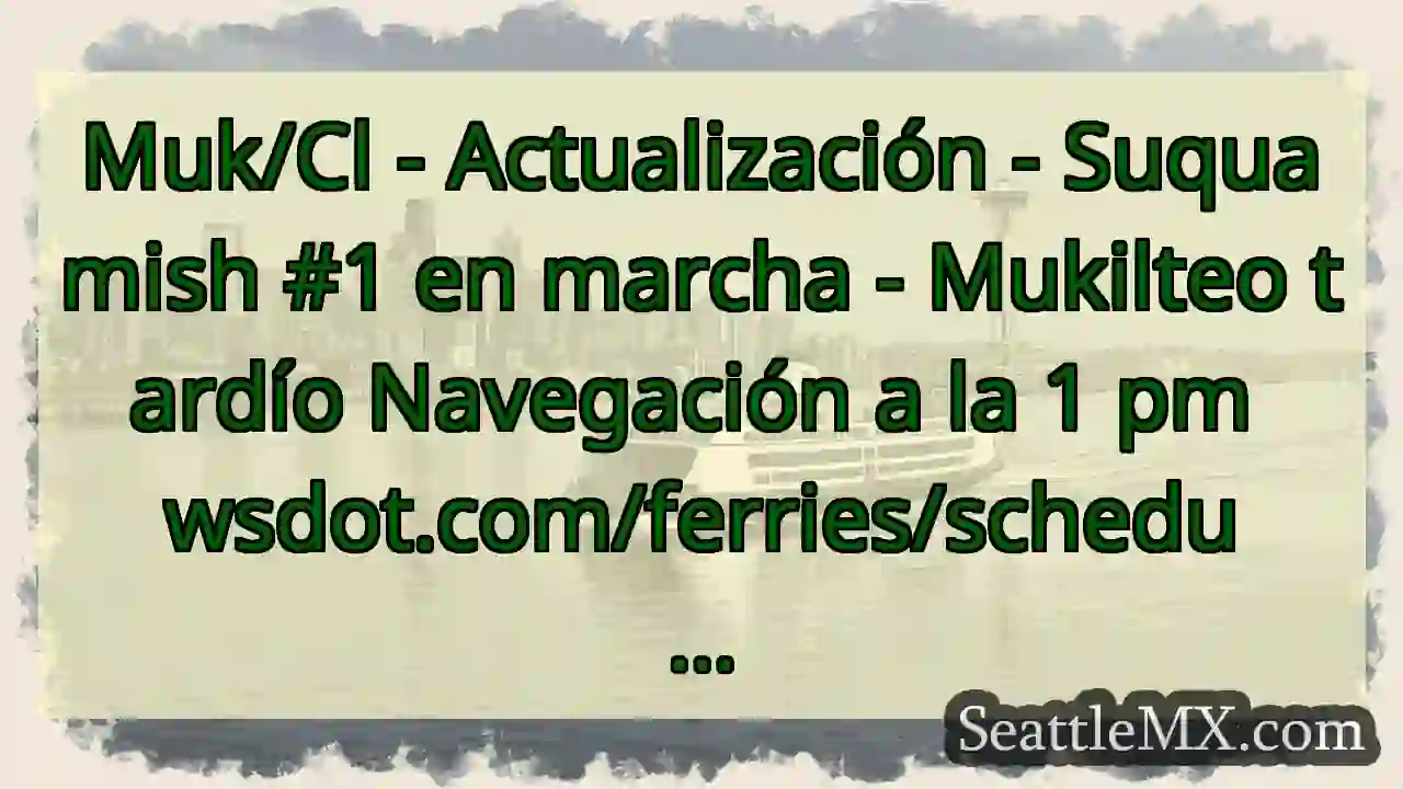 Muk/Cl - Actualización - Suquamish #1 en marcha -