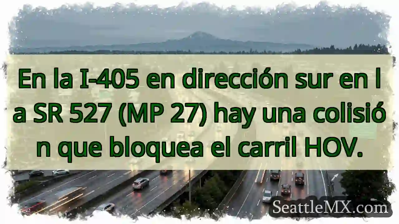 En la I-405 en dirección sur en la SR 527 (MP 27) 1 En la I-405 en dirección sur en la SR 527 (MP 27)