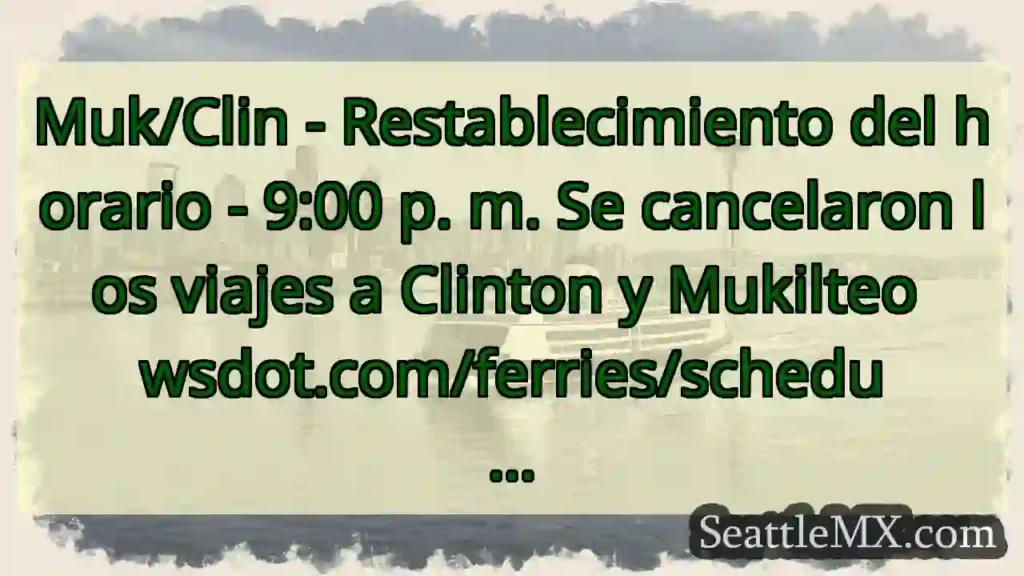 Muk/Clin - Restablecimiento del horario - 9:00 p.
