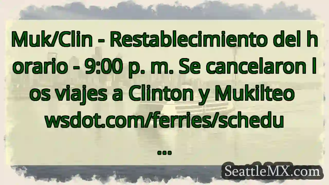 Muk/Clin - Restablecimiento del horario - 9:00 p.