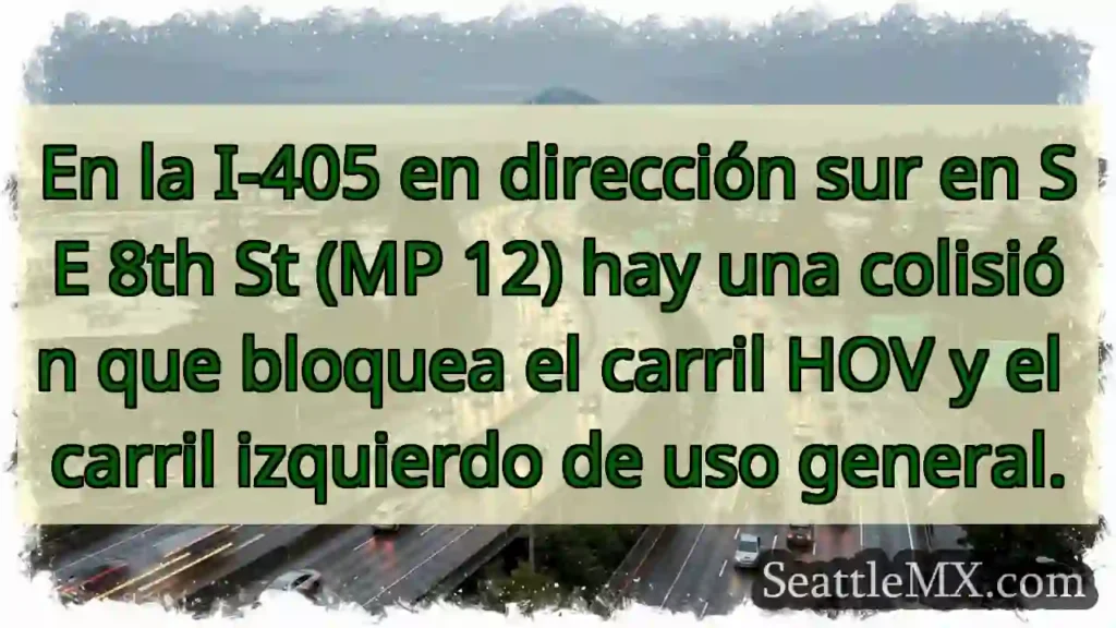 En la I-405 en dirección sur en SE 8th St (MP 12)