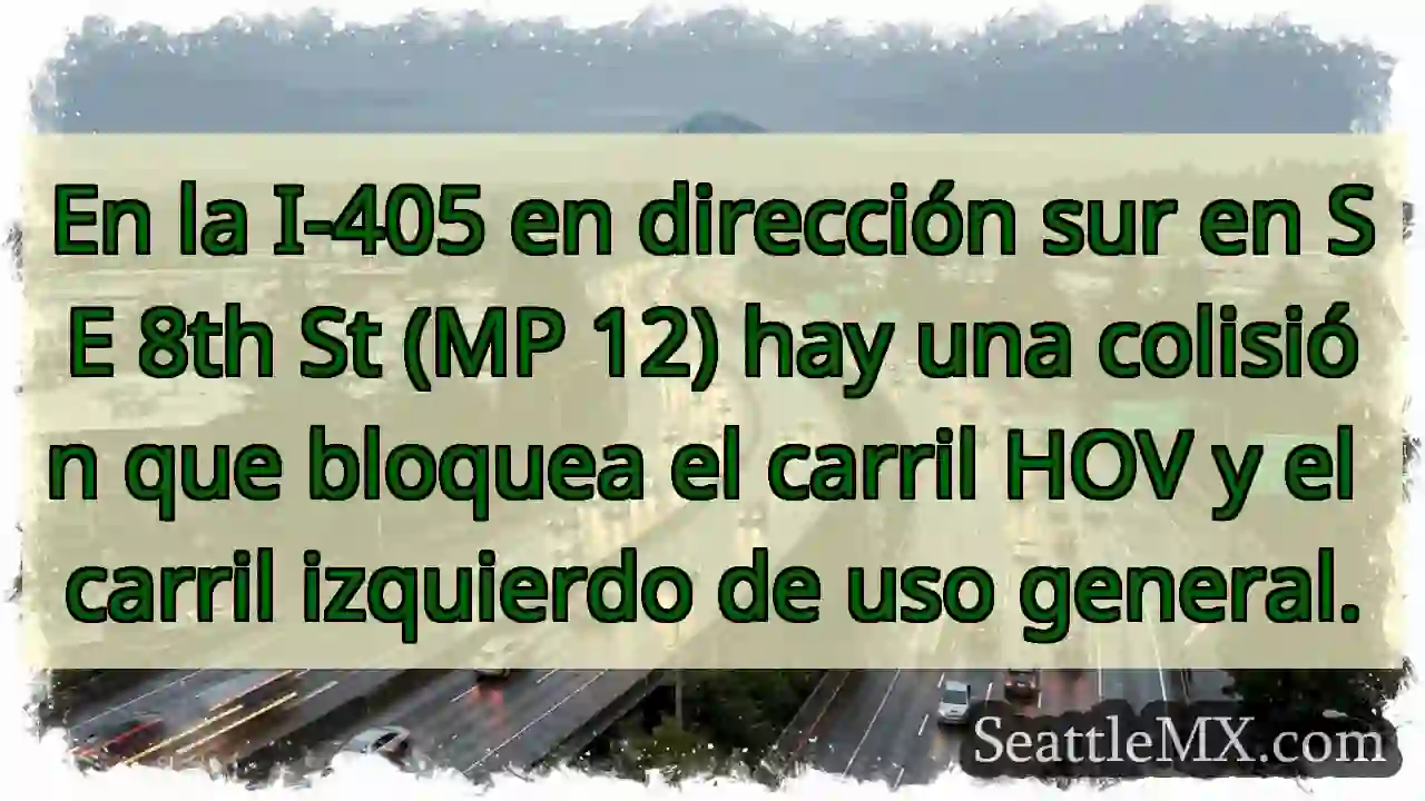 En la I-405 en dirección sur en SE 8th St (MP 12)