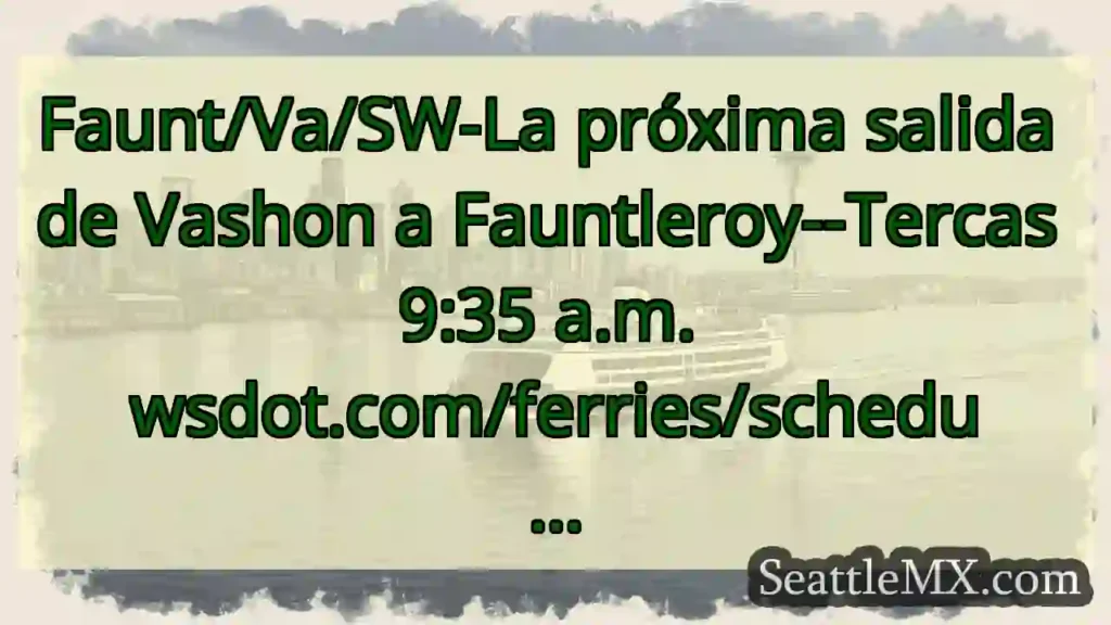 Faunt/Va/SW-La próxima salida de Vashon a