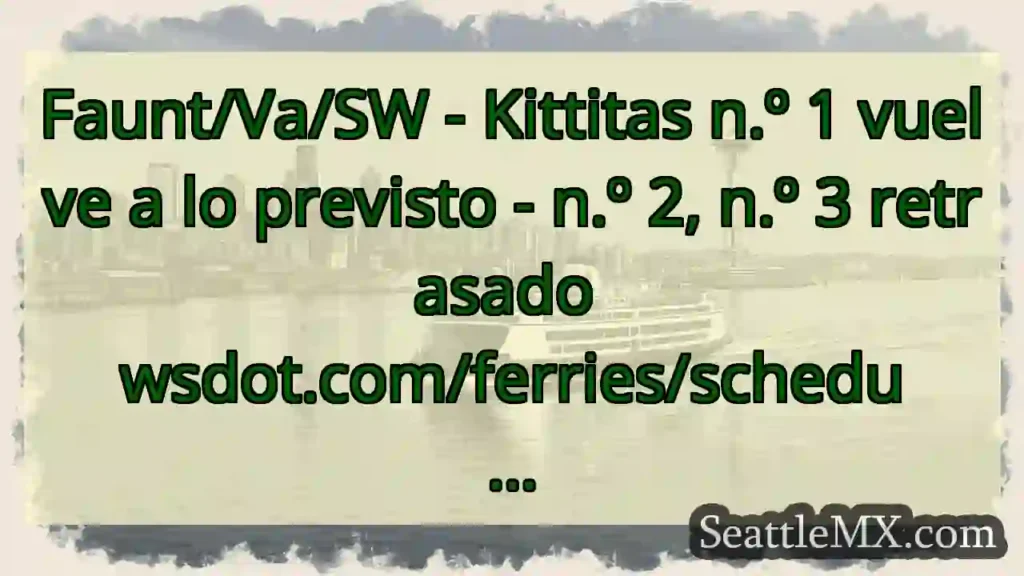 Faunt/Va/SW - Kittitas n.º 1 vuelve a lo previsto