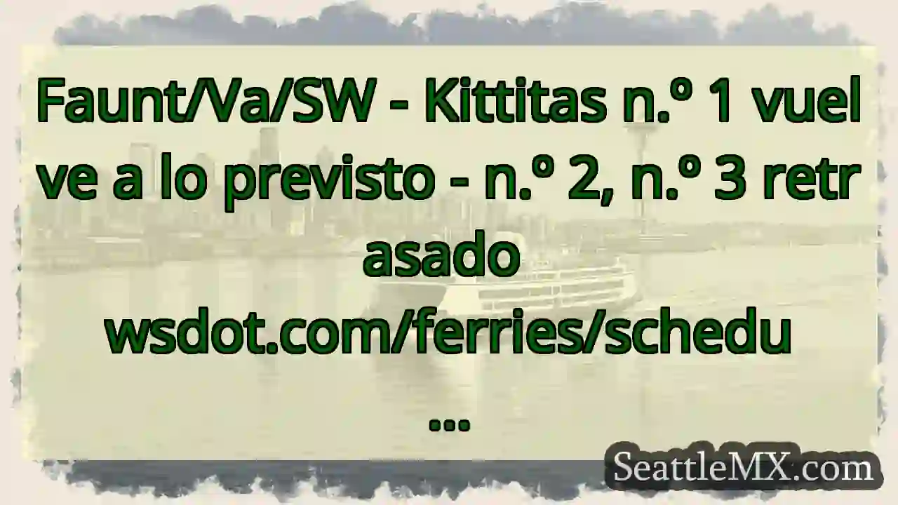 Faunt/Va/SW - Kittitas n.º 1 vuelve a lo previsto