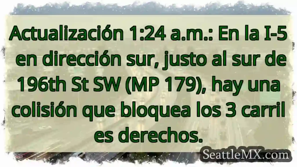 Actualización 1:24 a.m.: En la I-5 en dirección