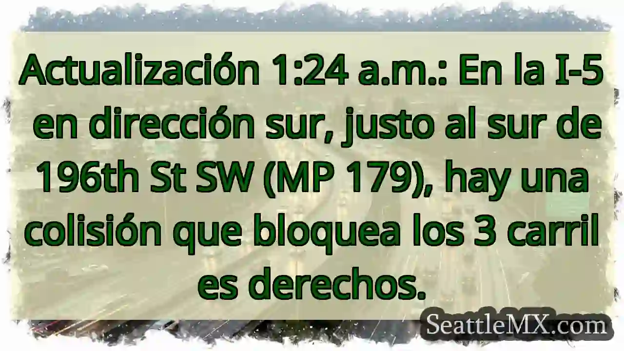 Actualización 1:24 a.m.: En la I-5 en dirección 1 Actualización 1:24 a.m.: En la I-5 en dirección