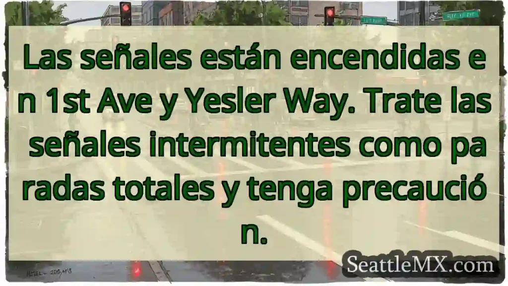 Las señales están encendidas en 1st Ave y Yesler
