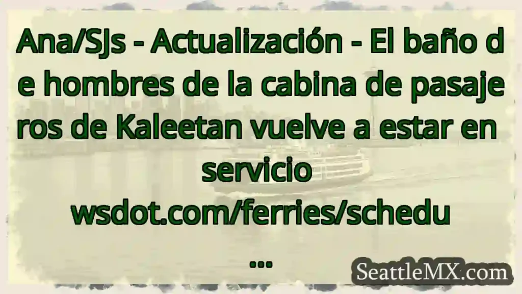 Noticias de Ferries de Washington 1 Ana/SJs - Actualización - El baño de hombres de